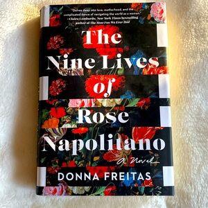 NEW Hardcover book "The Nine Lives of Rose Napolitano" A Novel by Donna Freitas